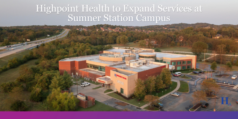 Highpoint Health to Expand Services at Sumner Station Campus